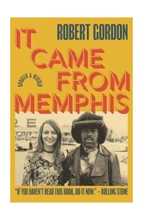 It Came from Memphis: Updated and Revised - Robert Gordon