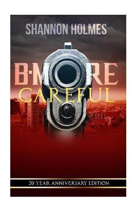 B-More Careful - Shannon Holmes