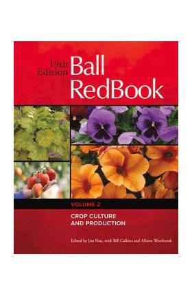 Ball Redbook, 2: Crop Culture and Production - Jim Nau