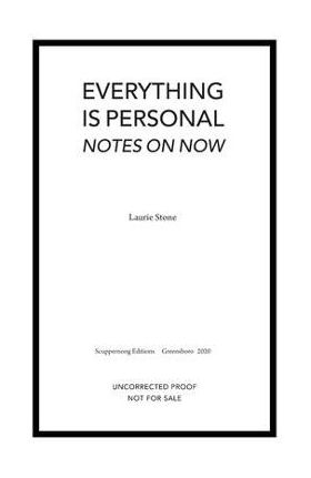Everything is Personal: Notes on Now - Laurie Stone