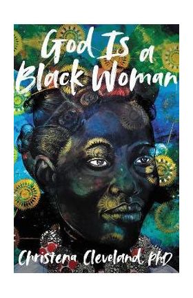 God Is a Black Woman - Christena Cleveland