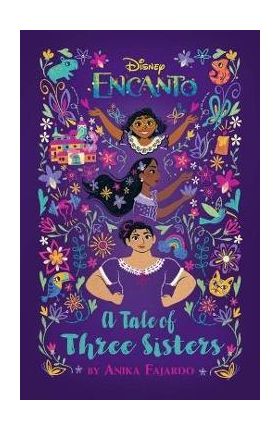 Encanto: A Tale of Three Sisters - Disney Books
