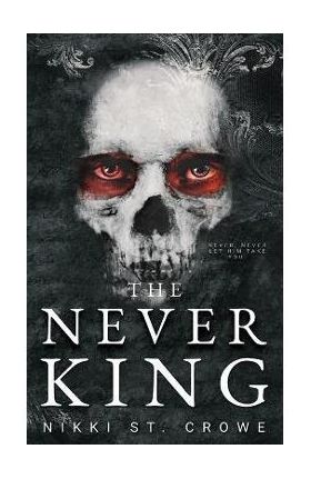 The Never King - Nikki St Crowe