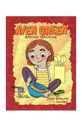 Aven Green Baking Machine: Volume 2 - Dusti Bowling