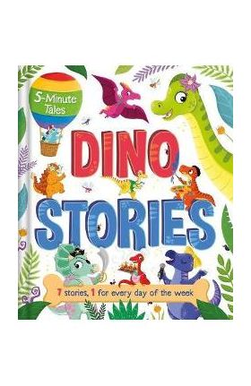 5-Minute Tales: Dino Stories: With 7 Stories, 1 for Every Day of the Week - Igloobooks