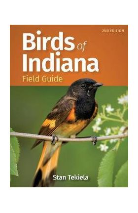 Birds of Indiana Field Guide - Stan Tekiela