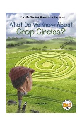 What Do We Know about Crop Circles? - Ben Hubbard