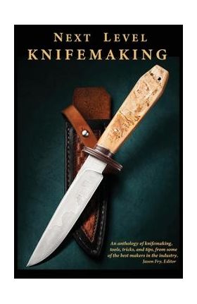 Next Level Knifemaking - Stephen Fry