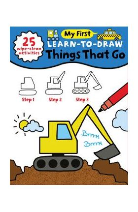 My First Learn-To-Draw: Things That Go: (25 Wipe Clean Activities + Dry Erase Marker) - Anna Madin