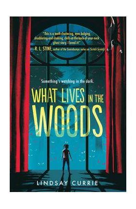 What Lives in the Woods - Lindsay Currie