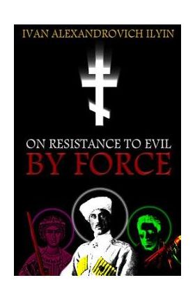 On Resistance to Evil by Force - K. Benois