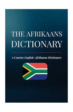 The Afrikaans Dictionary: A Concise English-Afrikaans Dictionary - Amahle Momberg