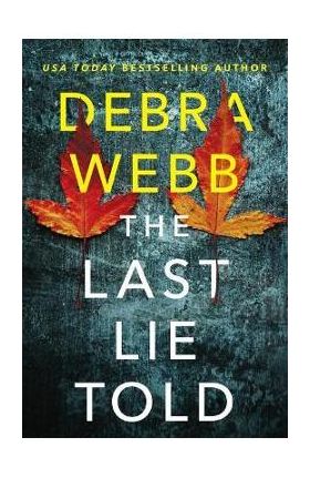 The Last Lie Told - Debra Webb