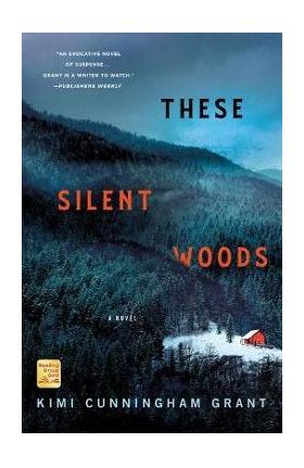 These Silent Woods - Kimi Cunningham Grant