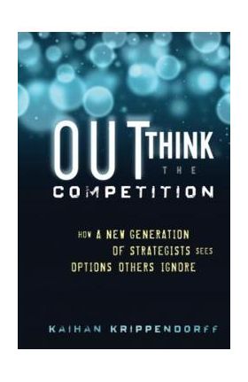 Outthink the Competition - Kaihan Krippendorff