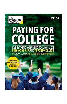 Paying for College, 2023: Everything You Need to Maximize Financial Aid and Afford College - The Princeton Review