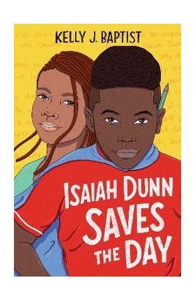 Isaiah Dunn Saves the Day - Kelly J. Baptist