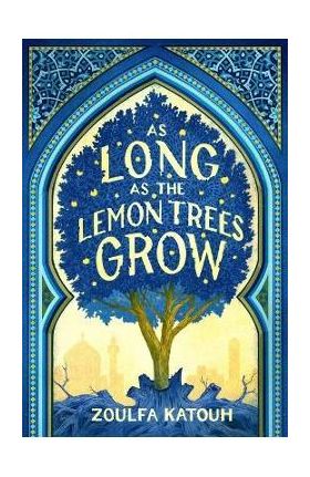 As Long as the Lemon Trees Grow - Zoulfa Katouh