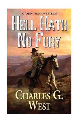 Hell Hath No Fury - Charles G. West