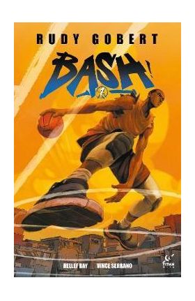 Bash! Vol.1 (Graphic Novel) - Rudy Gobert