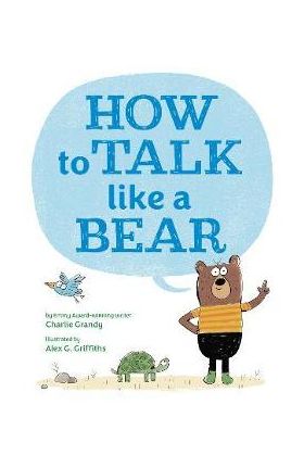 How to Talk Like a Bear - Charlie Grandy