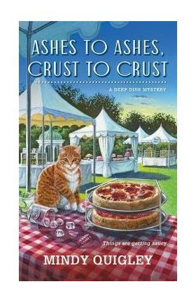 Ashes to Ashes, Crust to Crust - Mindy Quigley