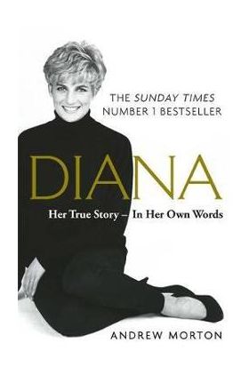 Diana: Her True Story - In Her Own Words