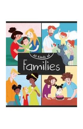 All Kinds of: Families - Anita Ganeri