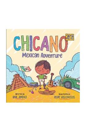 Chicano Jr's Mexican Adventure - Felipe Vasconcelos