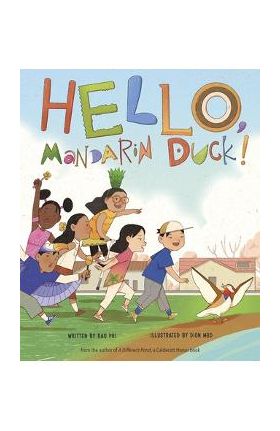 Hello, Mandarin Duck! - Bao Phi