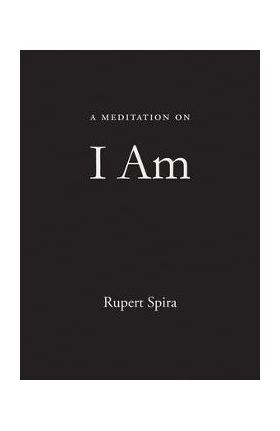 A Meditation on I Am - Rupert Spira