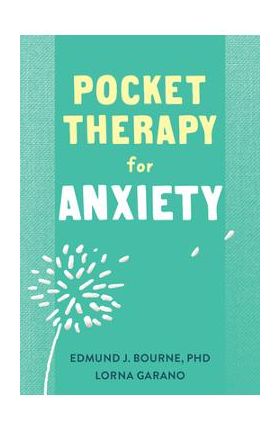 Pocket Therapy for Anxiety: Quick CBT Skills to Find Calm - Edmund J. Bourne