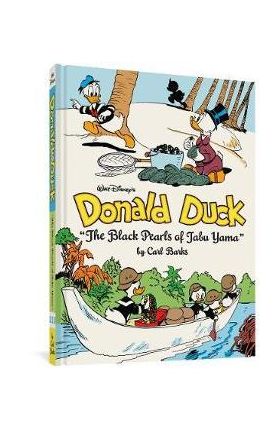 Walt Disney's Donald Duck the Black Pearls of Tabu Yama: The Complete Carl Barks Disney Library Vol. 19 - Carl Barks