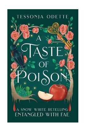 A Taste of Poison: A Snow White Retelling - Tessonja Odette