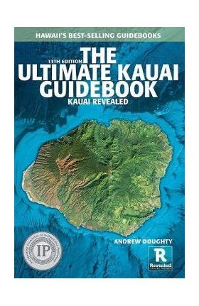 The Ultimate Kauai Guidebook: Kauai Revealed - Andrew Doughty