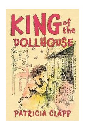 King of the Dollhouse - Patricia Clapp
