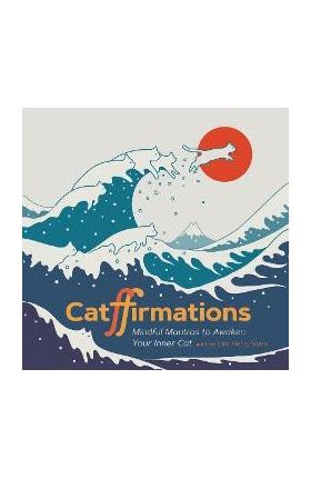 Catffirmations: Mindful Mantras to Awaken Your Inner Cat - Lim Heng Swee