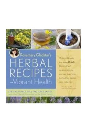 Rosemary Gladstars Herbal Recipes for Vibrant Health