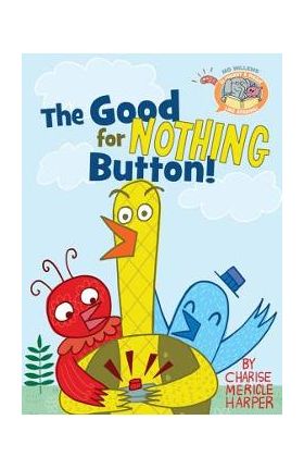 The Good for Nothing Button! - Mo Willems