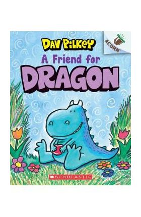 A Friend for Dragon: An Acorn Book (Dragon #1), Volume 1 - Dav Pilkey