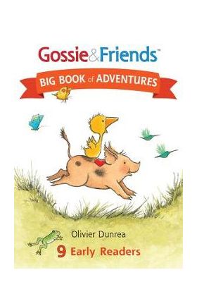 Gossie & Friends Big Book of Adventures - Olivier Dunrea