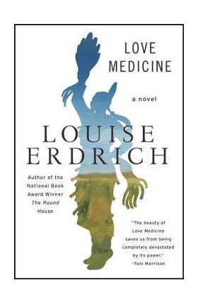 Love Medicine: Newly Revised Edition - Louise Erdrich