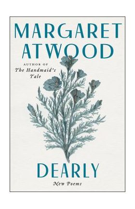Dearly: New Poems - Margaret Atwood