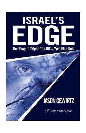 Israel's Edge: The Story of Talpiot the Idf's Most Elite Unit - Jason Gewirtz