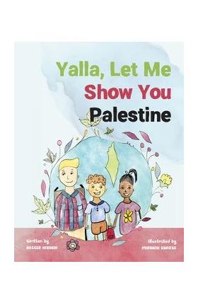 Yalla, Let Me Show You Palestine - Nasser Nabhan