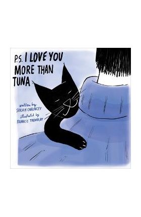 P.S. I Love You More Than Tuna - Sarah Chauncey