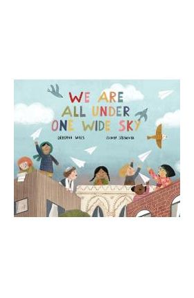 We Are All Under One Wide Sky - Deborah Wiles