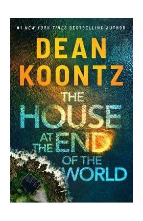 The House at the End of the World - Dean Koontz