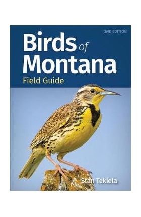Birds of Montana Field Guide - Stan Tekiela