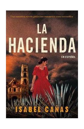 La Hacienda / The Hacienda - Isabel Cañas